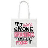 If It Ain't Broke, Grandma Already Fixed It - Tote Bag White