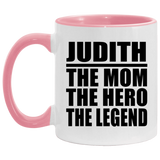 Judith The Mom The Hero The Legend - 11oz Accent Mug Pink