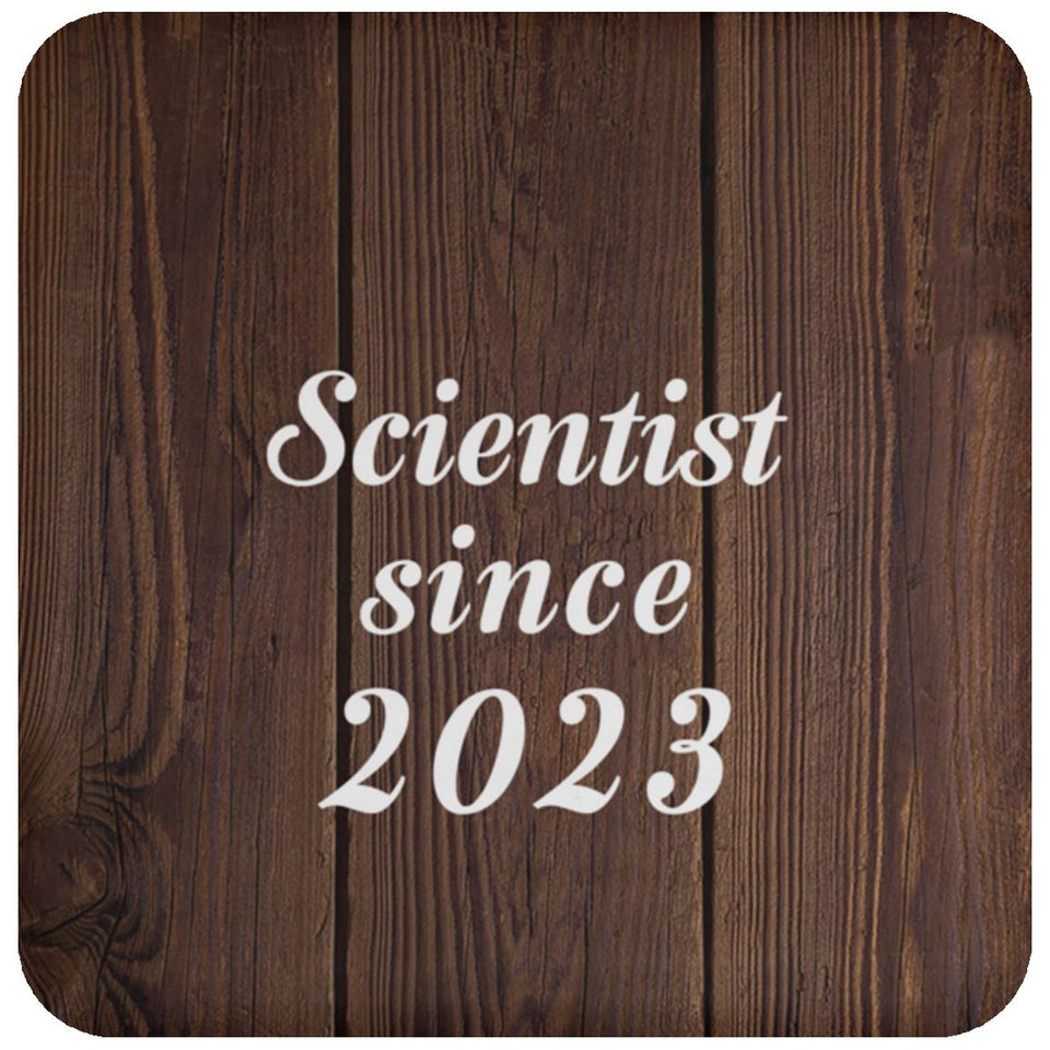 Scientist Since 2023 - Drink Coaster D
