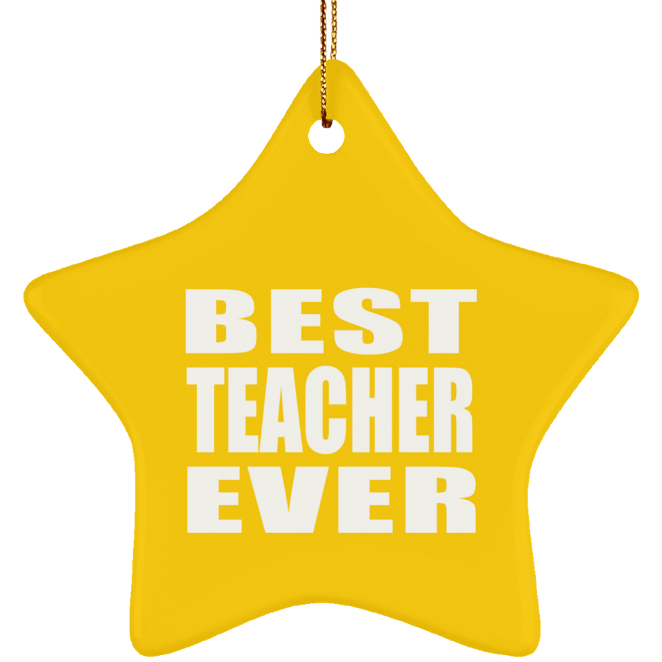 Best Teacher Ever - Star Ornament