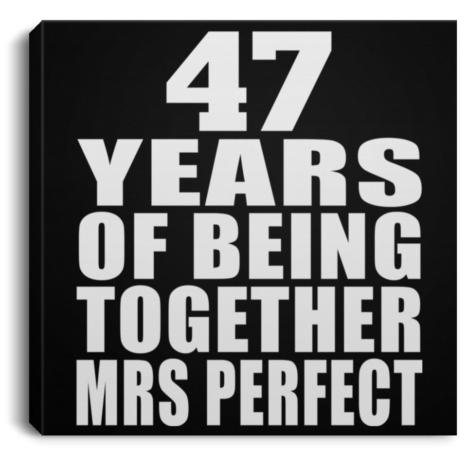 47th Anniversary 47 Years Of Being Mrs Perfect - Canvas Square
