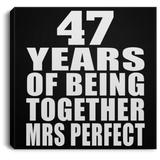 47th Anniversary 47 Years Of Being Mrs Perfect - Canvas Square