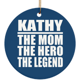 Kathy The Mom The Hero The Legend - Circle Ornament