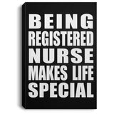 Being Registered Nurse Makes Life Special - Canvas Portrait
