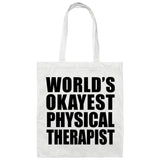 World's Okayest Physical Therapist - Tote Bag White