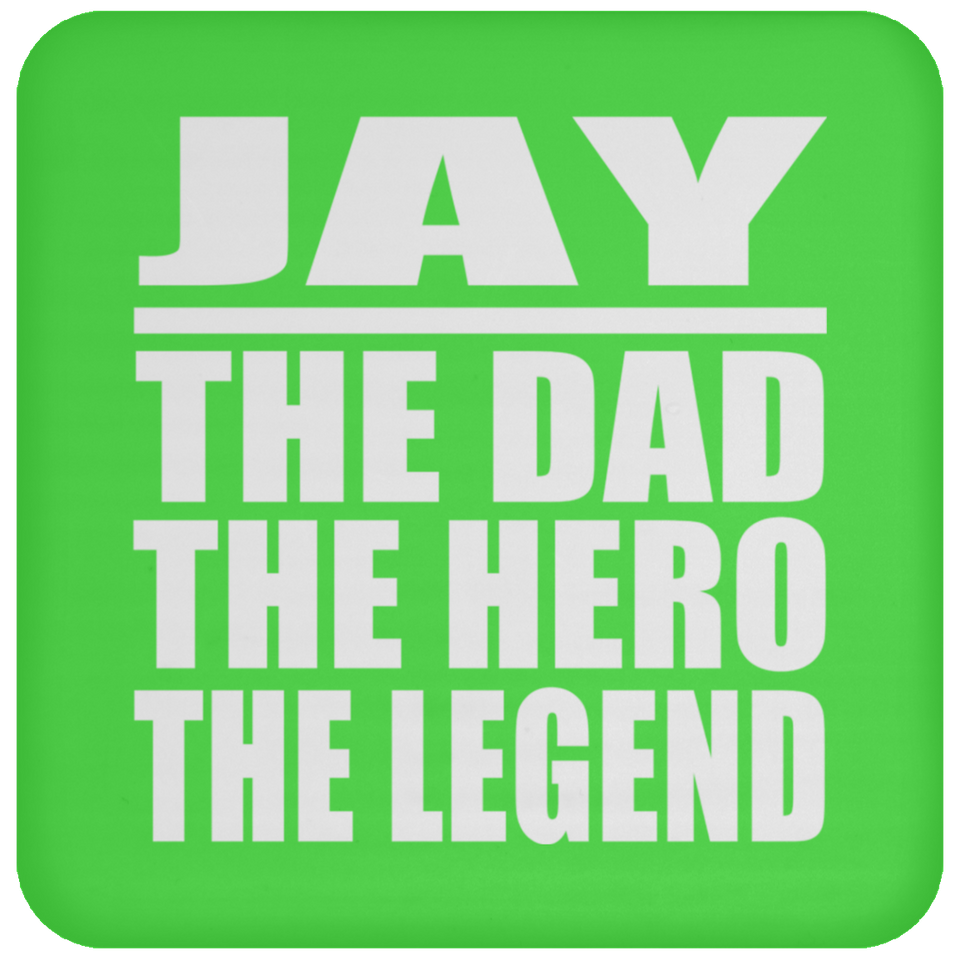 Jay The Dad The Hero The Legend - Drink Coaster