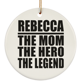 Rebecca The Mom The Hero The Legend - Circle Ornament