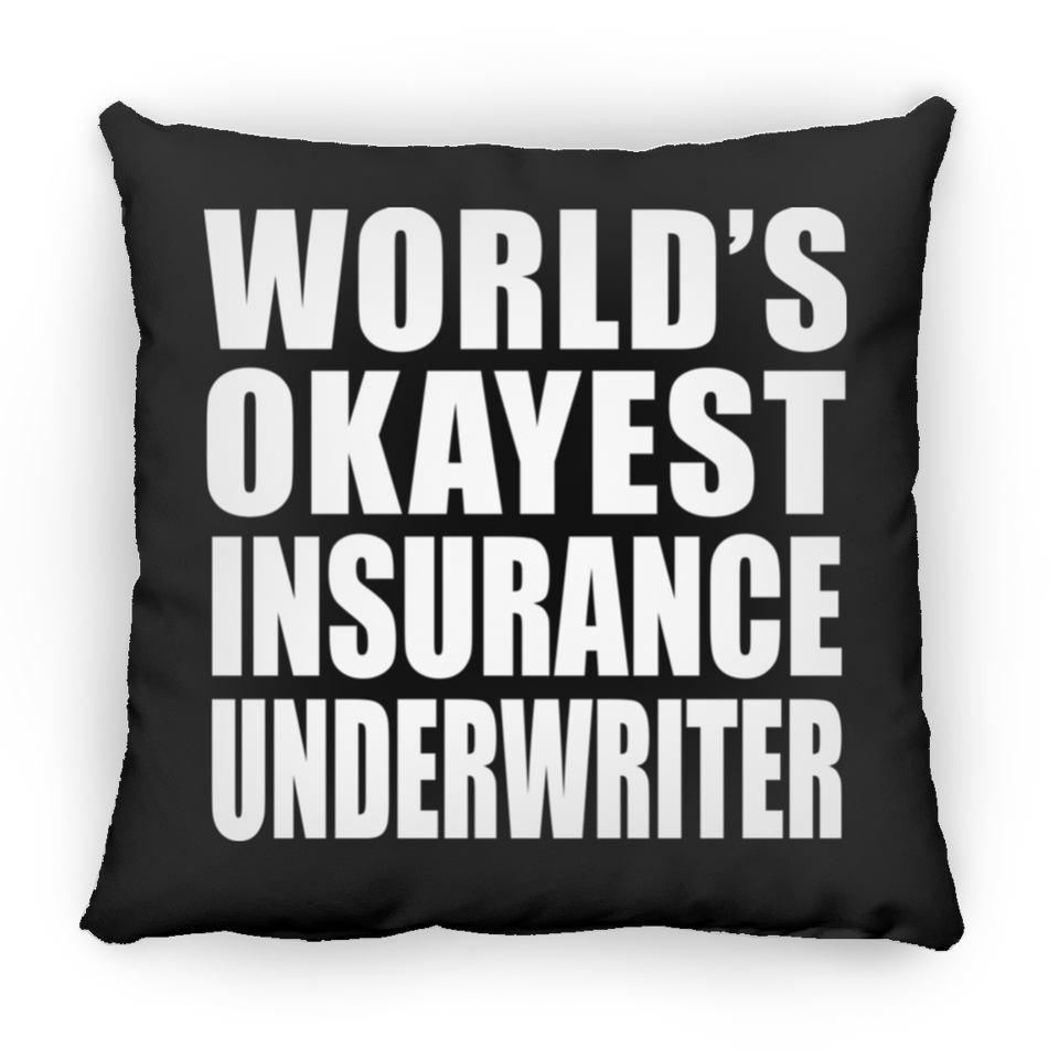 World's Okayest Insurance Underwriter - Throw Pillow Black