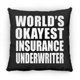 World's Okayest Insurance Underwriter - Throw Pillow Black