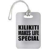 Kilikiti Makes Life Special - Luggage Bag Tag