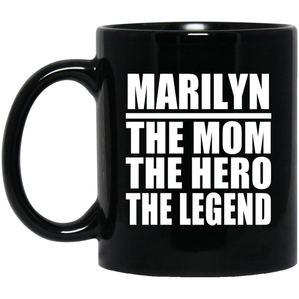 Marilyn The Mom The Hero The Legend - 11 Oz Coffee Mug Black