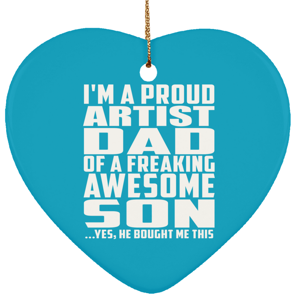 Proud Artist Dad Of Awesome Son - Heart Ornament