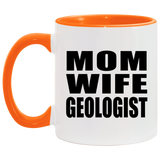 Mom Wife Geologist - 11oz Accent Mug Orange