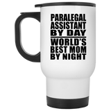 Paralegal Assistant By Day World's Best Mom By Night - White Travel Mug
