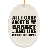 All I Care About Is My Barbet - Oval Ornament