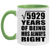 77th Anniversary Square Root of 5929 Years Mrs Always Right - 11oz Accent Mug Green