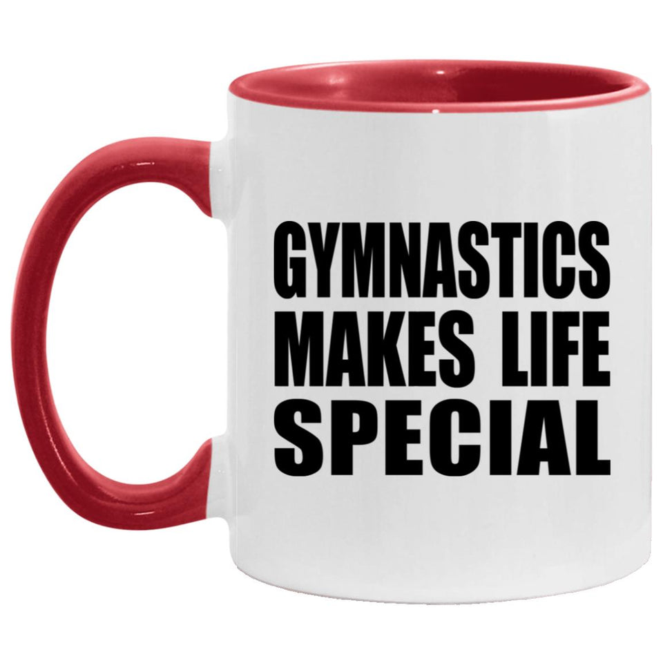 Gymnastics Makes Life Special - 11oz Accent Mug Red