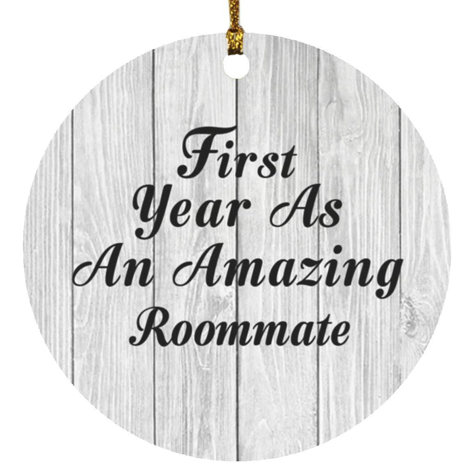 First Year As An Amazing Roommate - Circle Ornament F