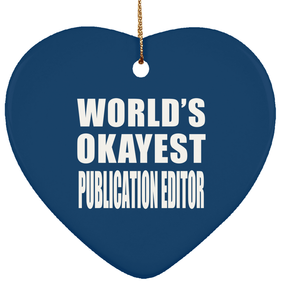 World's Okayest Publication Editor - Heart Ornament