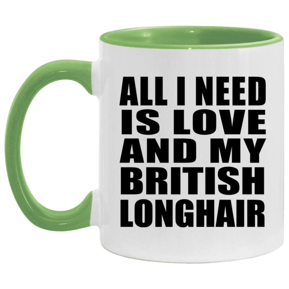 All I Need Is Love And My British Longhair - 11oz Accent Mug Green