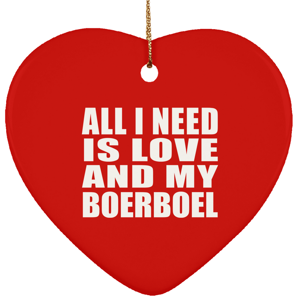 All I Need Is Love And My Boerboel - Heart Ornament