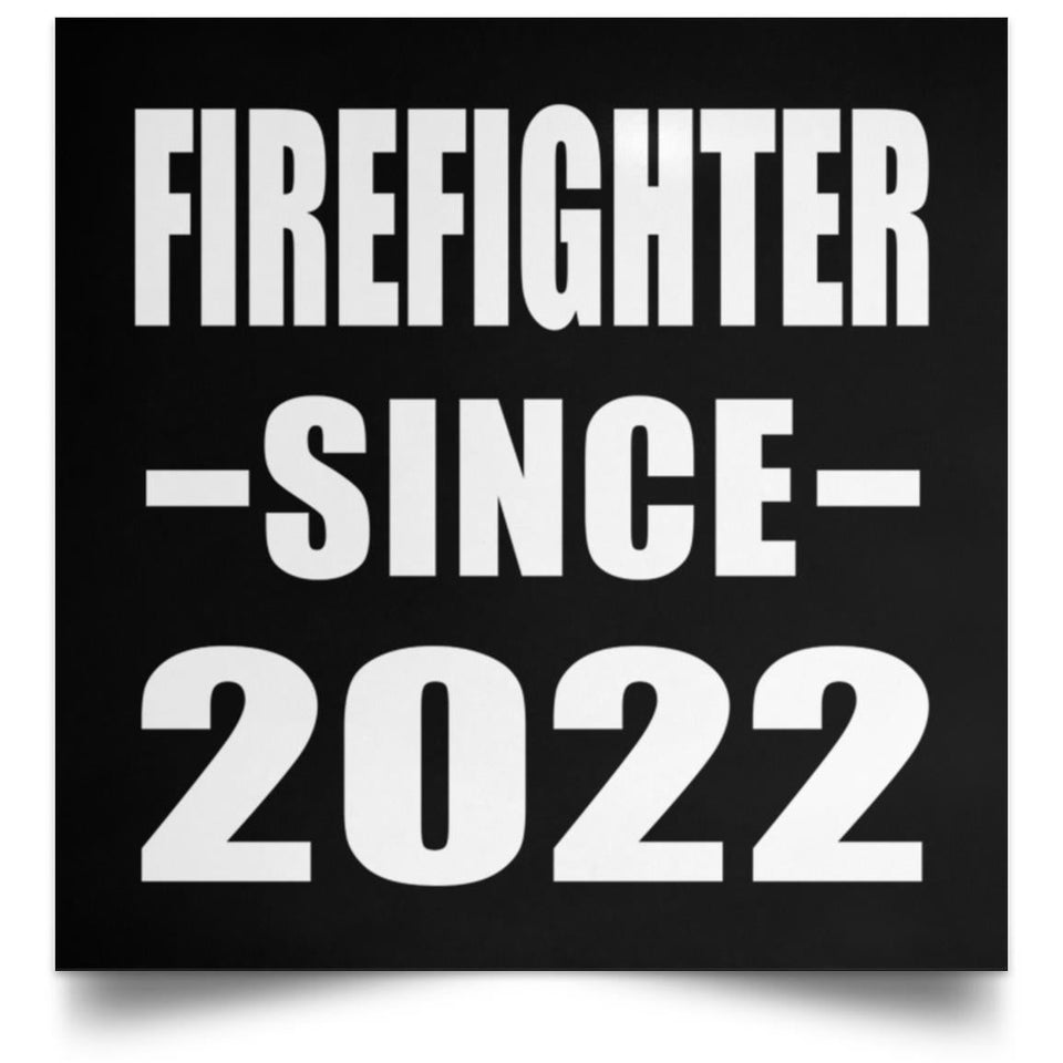 Firefighter Since 2022 - Poster Square