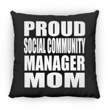 Proud Social Community Manager Mom - Throw Pillow Black