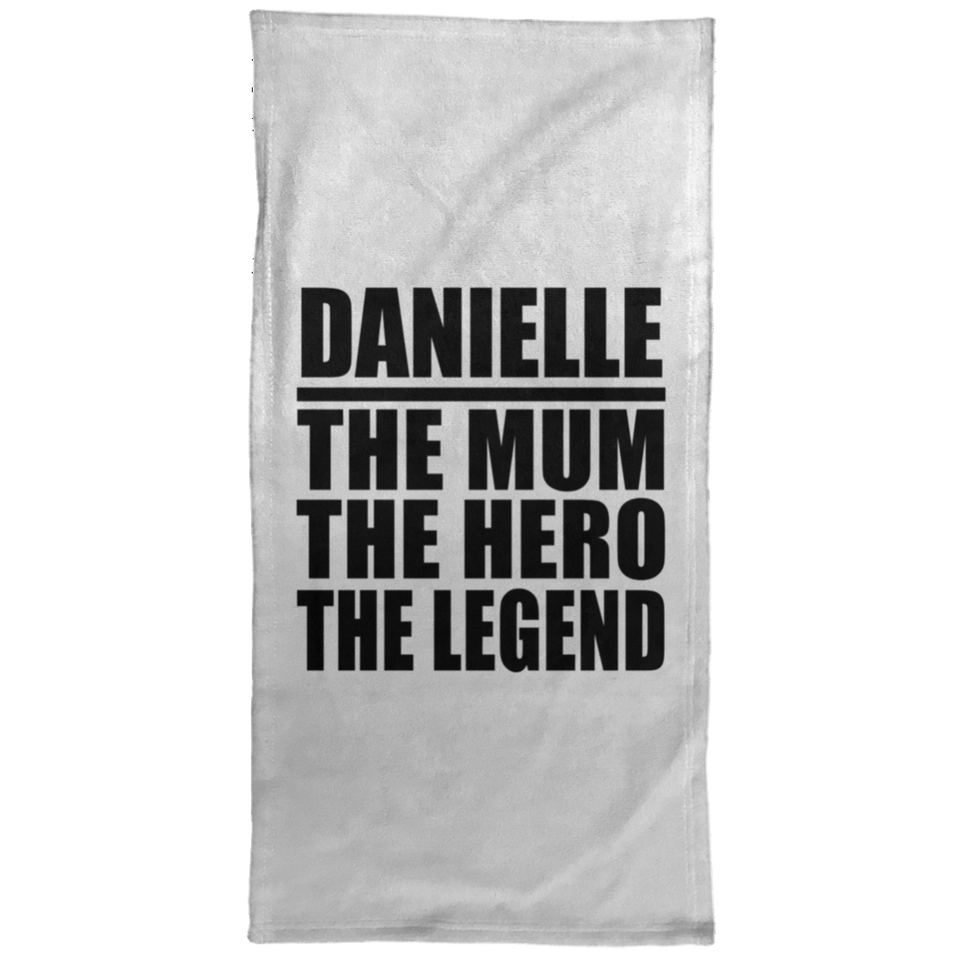 Danielle The Mum The Hero The Legend - Hand Towel