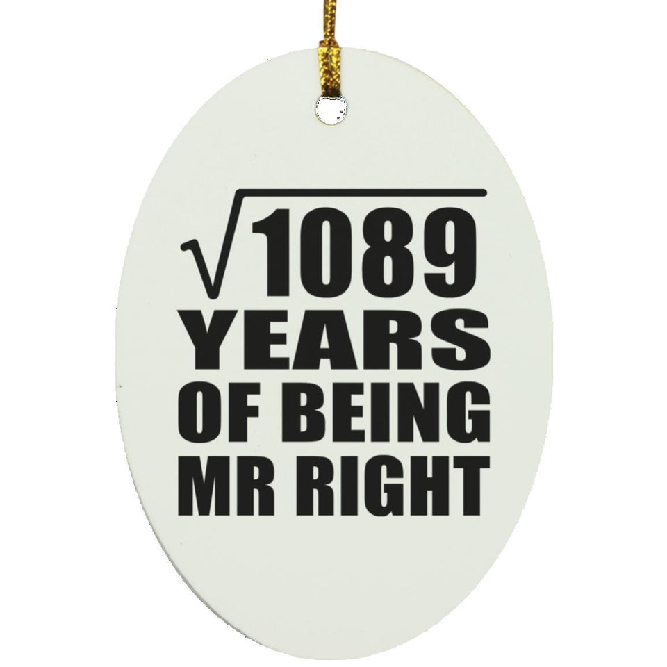 33rd Anniversary Square Root of 1089 Years of Being Mr Right - Oval Ornament