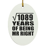 33rd Anniversary Square Root of 1089 Years of Being Mr Right - Oval Ornament