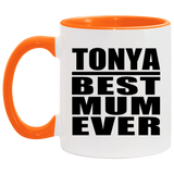 Tonya Best Mum Ever - 11oz Accent Mug Orange