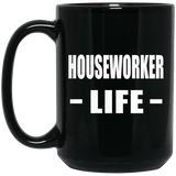 Houseworker Life - 15oz Coffee Mug Black