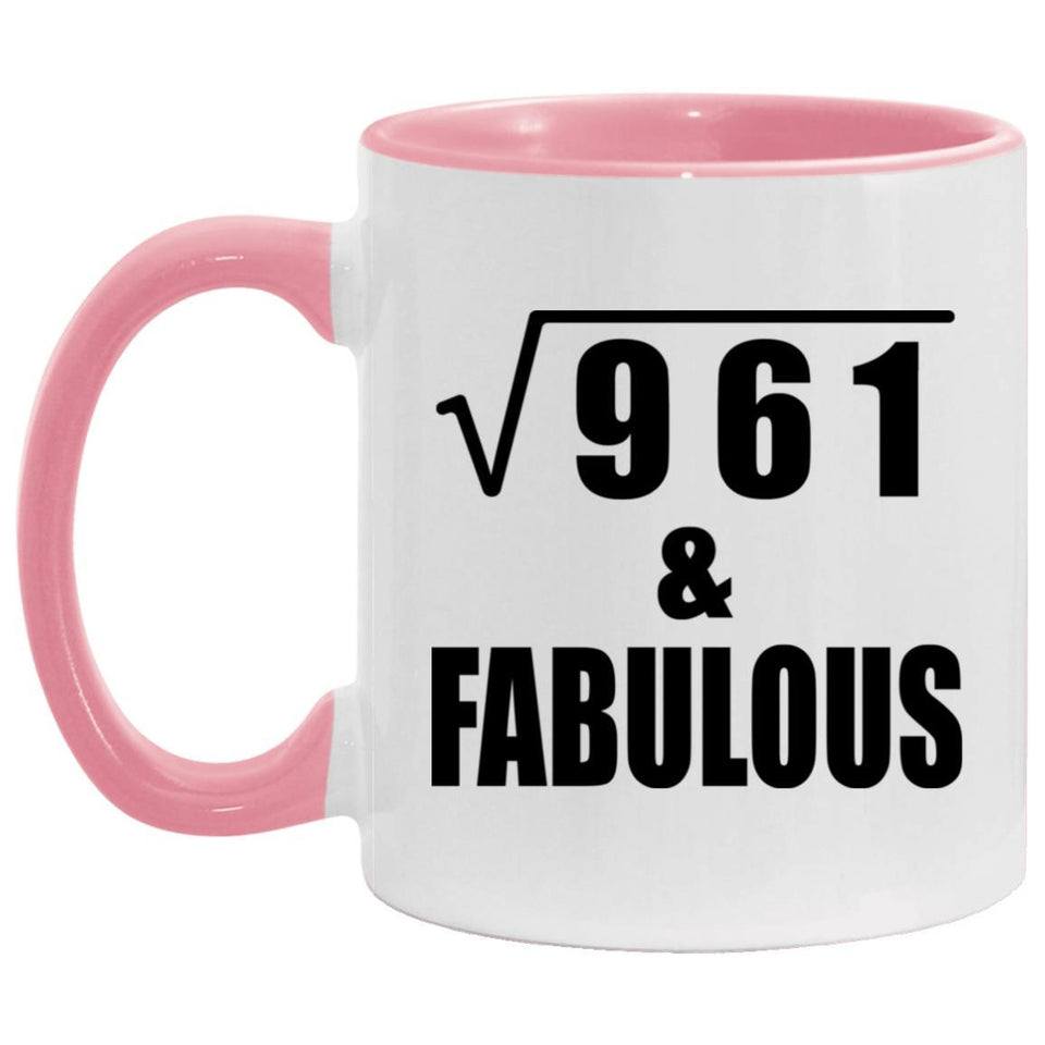 31st Birthday Square Root of 961 & Fabulous - 11oz Accent Mug Pink