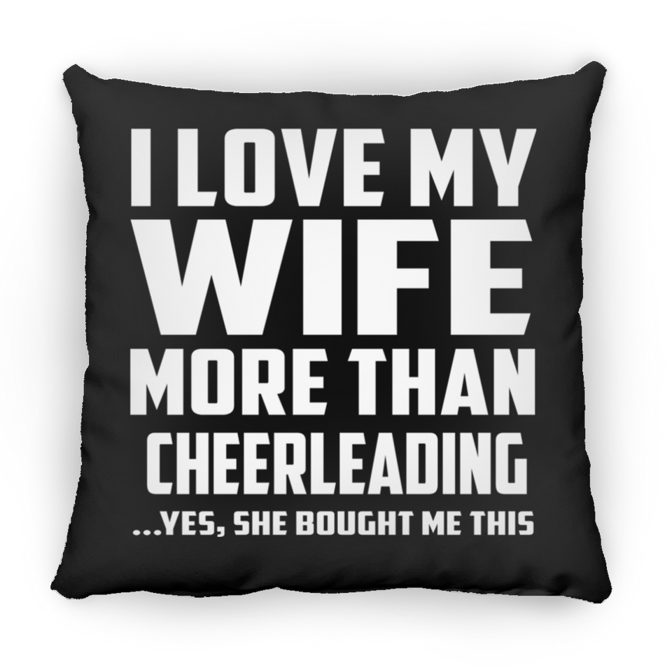 I Love My Wife More Than Cheerleading - Throw Pillow Black