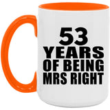 53rd Anniversary 53 Years Of Being Mrs Right - 15oz Accent Mug Orange