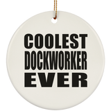 Coolest Dockworker Ever - Circle Ornament