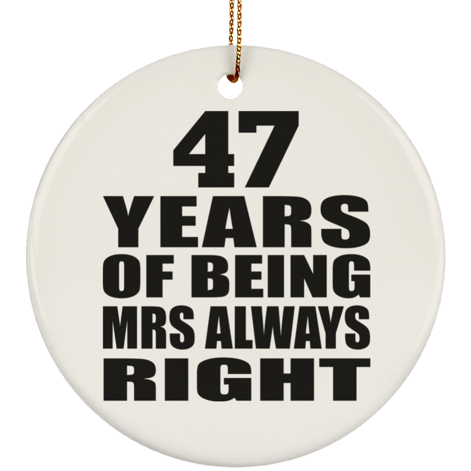 47th Anniversary 47 Years of Being Mrs Always Right - Circle Ornament