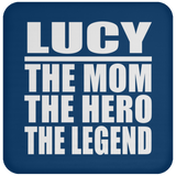 Lucy The Mom The Hero The Legend - Drink Coaster