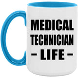 Medical Technician Life - 15oz Accent Mug Blue