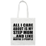 All I Care About Is My Step Mom - Tote Bag White