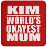 Kim World's Okayest Mum - Drink Coaster