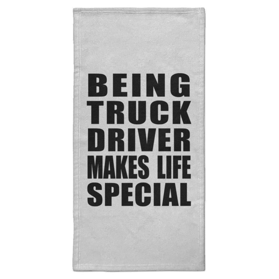 Being Truck Driver Makes Life Special - Hand Towel