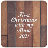 First Christmas With My Mum 2021 - Drink Coaster E