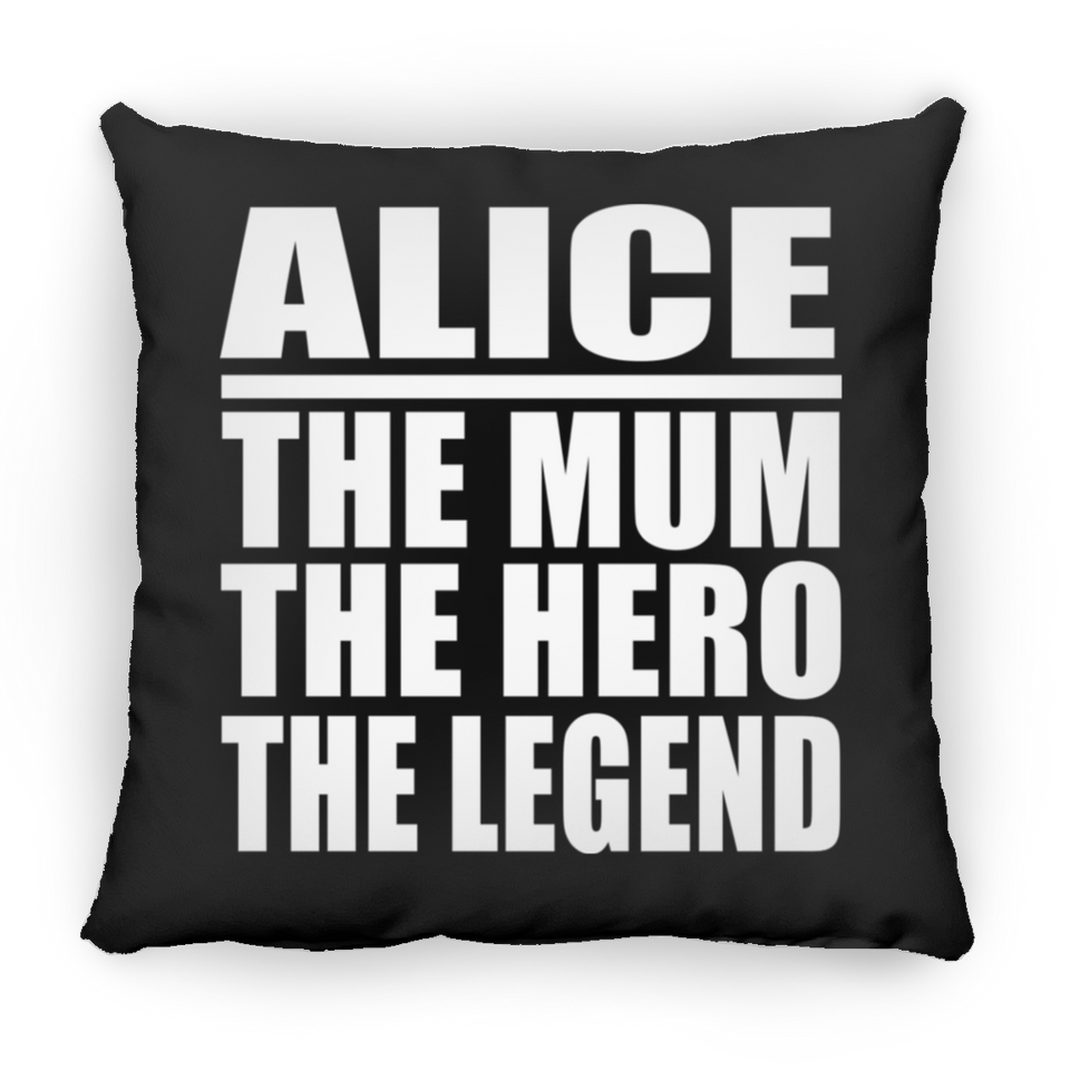 Alice The Mum The Hero The Legend - Throw Pillow Black