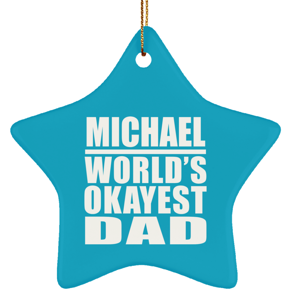 Michael World's Okayest Dad - Star Ornament