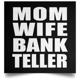 Mom Wife Bank Teller - Poster Square
