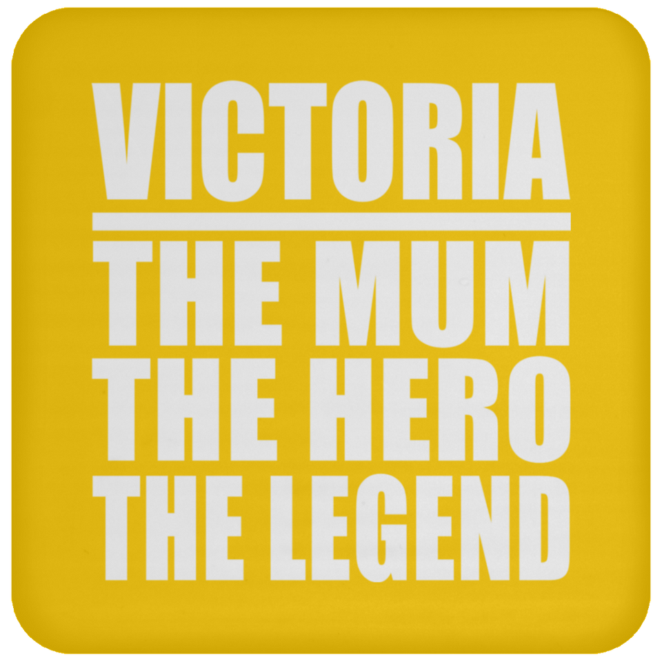 Victoria The Mum The Hero The Legend - Drink Coaster