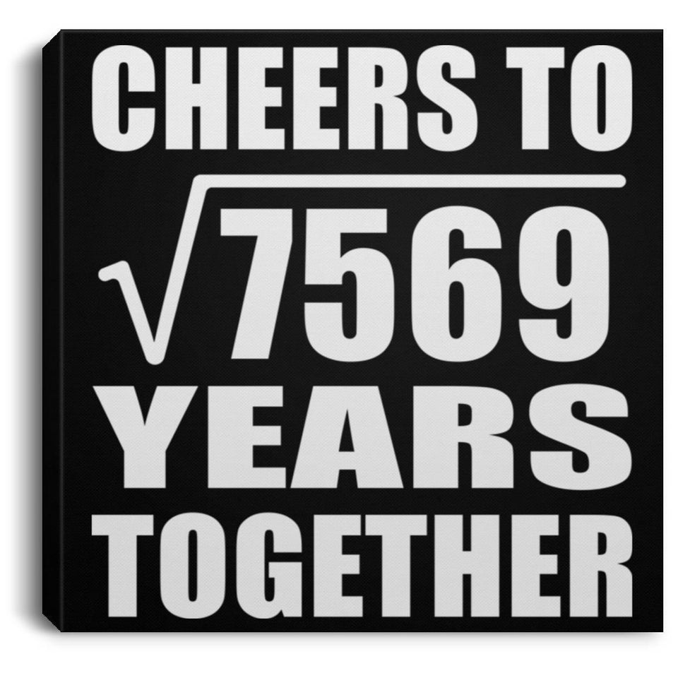 87th Anniversary Cheers To Square Root of 7569 Years Together - Canvas Square