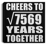 87th Anniversary Cheers To Square Root of 7569 Years Together - Canvas Square