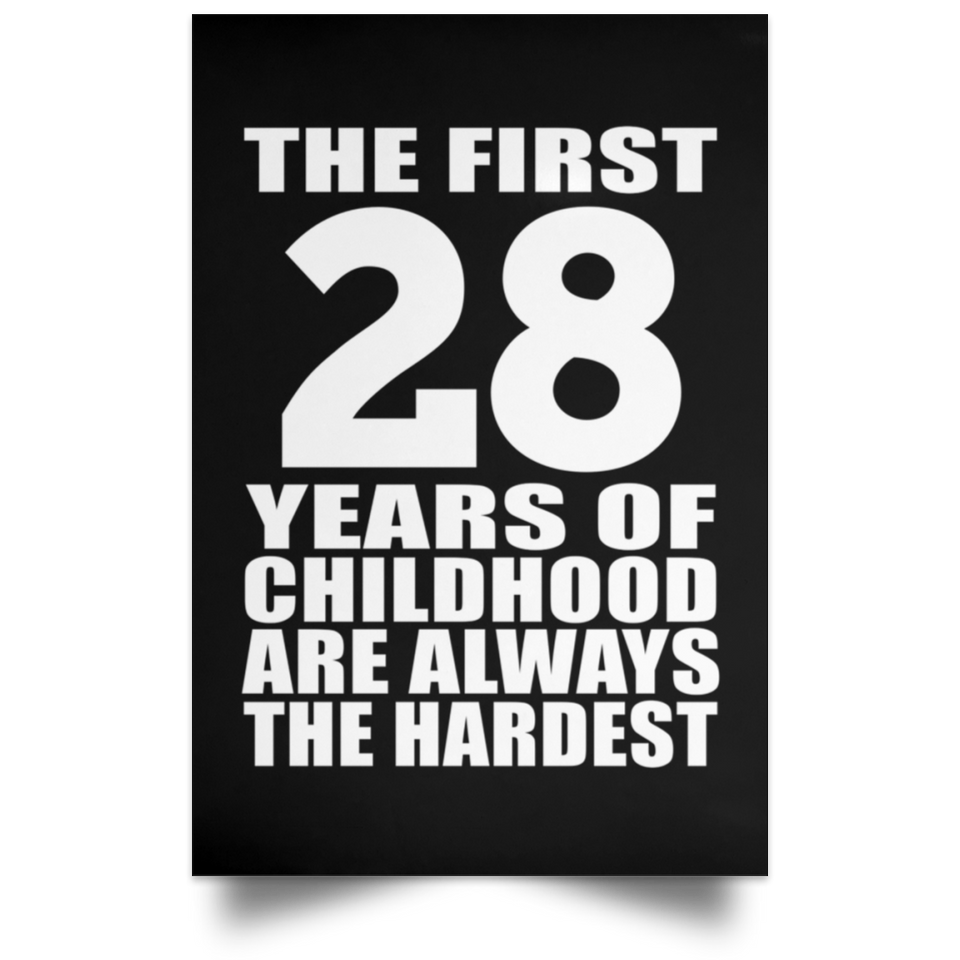 First 28 Years of Childhood Are The Hardest - Poster Portrait